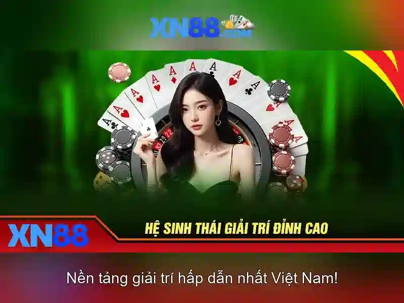 XN88 - Nền tảng trực tuyến cho giải trí và cá cược